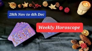 Leia mais sobre o artigo Weekly Horoscope ~28th Nov to 4th DECEMBER ~ Tarot Prediction For Next 7 Days – DECEMBER TAROT 2022
