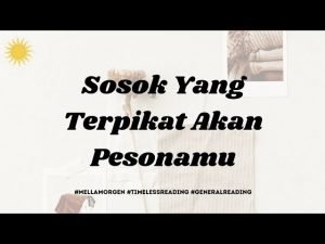 Leia mais sobre o artigo 🍠 SOSOK YANG TERPIKAT AKAN PESONAMU 🍠 #timelessreading #generalreading