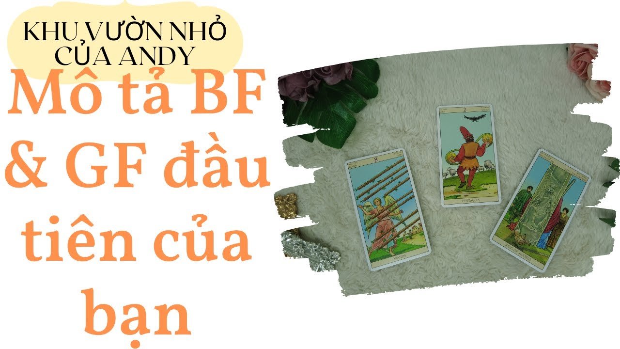 No momento, você está visualizando Chọn 1 tụ bài Tarot – Mô tả BF và GF đầu tiên của bạn – Alo Andy