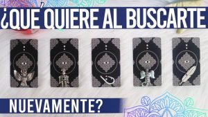 Leia mais sobre o artigo ¿QUÉ QUIERE al BUSCARTE NUEVAMENTE? – Elige una carta🔮