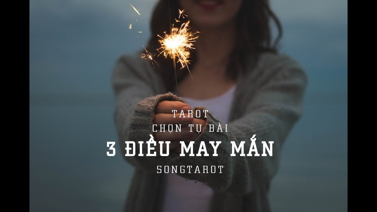 No momento, você está visualizando tarot: chọn tụ bài: 3 điều may mắn