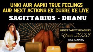 Leia mais sobre o artigo ❤️UNKI AUR AAPKI TRUE FEELINGS AUR ACTIONS SAAL 2023 MAIN | SAGITTARIUS – DHANU | HINDI TAROT
