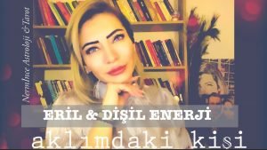 Leia mais sobre o artigo 💯 AKLIMDAKİ KİŞİ ERİL & DİŞİL ENERJİ EN GÜNCEL ENERJİDE NE DURUMDALAR❓ #tarot  #astroloji