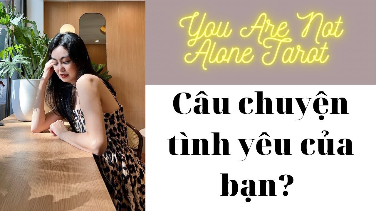 Leia mais sobre o artigo ✨Tarot: Câu chuyện tình yêu của bạn? You are not alone tarot