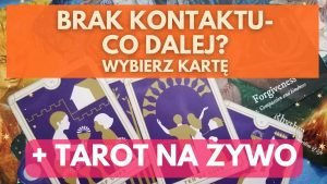 Leia mais sobre o artigo BRAK KONTAKTU – CO DALEJ? 👑WYBIERZ KARTĘ⭐ TAROT MIŁOŚĆ➕ TAROT NA ŻYWO⭐ PYTANIA SĄ PŁATNE