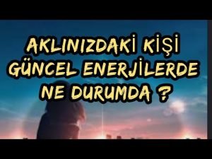 Leia mais sobre o artigo GÜNCEL ENERJİLERDE NE DURUMDA? #tarotfalı #fal #erildişil #tarot  #aklımdakikişibenidüşünüyormu
