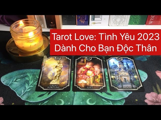 No momento, você está visualizando Tarot Love: TÌNH YÊU 2023 DÀNH CHO BẠN ĐỘC THÂN