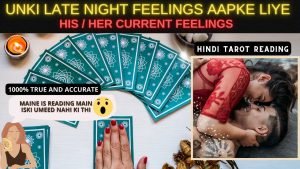 Leia mais sobre o artigo ❤️UNKI LATE NIGHT FEELINGS AAPKE LIYE – HIS CURRENT FEELINGS | DEEP HINDI TAROT READING❤️ Timeless