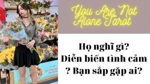 Leia mais sobre o artigo ✨🧁 Tarot: Họ nghĩ gì? Diễn biến tình cảm? Bạn sắp gặp ai? You are not alone tarot
