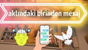 Leia mais sobre o artigo Aklınızdaki Birinden Mesaj ✨🤔 💭✨ | bir kart seç