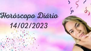 Leia mais sobre o artigo Horóscopo Diário 14/02/2023 | A MAGIA DO TAROT com Fabíola Rosa