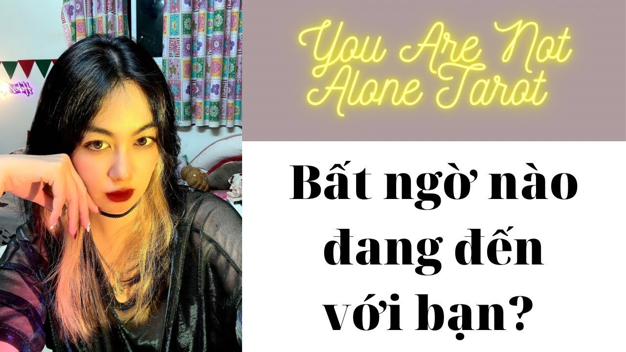 Leia mais sobre o artigo ✨Tarot: Bất ngờ nào đang đến với bạn? You are not alone tarot