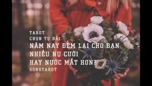 Leia mais sobre o artigo tarot: chọn tụ bài: năm nay đem lại cho bạn nhiều nụ cười hay nước mắt hơn?
