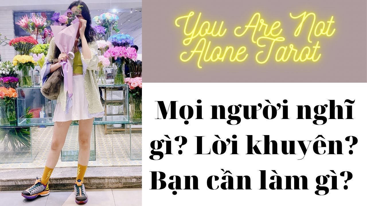 No momento, você está visualizando ✨Tarot: Mọi người nghĩ gì? Lời khuyên? Bạn cần làm gì? You Are Not Alone Tarot