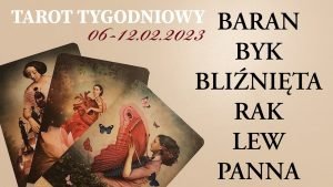 Leia mais sobre o artigo TAROT TYGODNIOWY 06-12.02.2023 / Baran, Byk, Bliźnięta, Rak, Lew, Panna