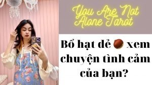 Leia mais sobre o artigo ✨🌰 Bổ hạt dẻ xem chuyện tình cảm của bạn? You are not alone tarot