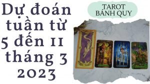 Leia mais sobre o artigo Dự đoán tuần từ 5 đến 11 tháng 3 2023 {Tình yêu/Công việc/Thời vận} | Chọn 1 tụ bài | Xem Tarot