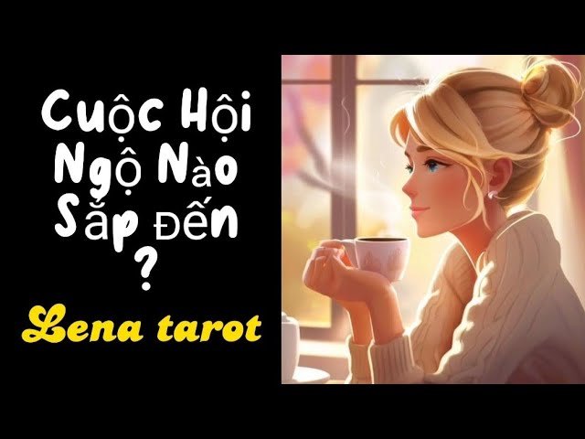 Leia mais sobre o artigo Tarot | Chọn 1 tụ bài | Cuộc hội ngộ nào sắp đến với bạn? | Lena Tarot