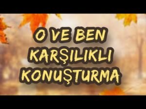 Leia mais sobre o artigo O VE BEN KARŞILIKLI KONUŞTURMA  #tarot #tarotfalı #erildişil #ikizalev #ruheşi #benidüşünüyormu