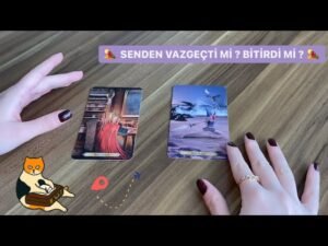 Leia mais sobre o artigo 🏜️ Senden vazgeçti mi ? Bitirdi mi ? Aklından ve kalbinden geçen ne ? 🏜️