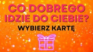 Leia mais sobre o artigo CO DOBREGO IDZIE DO CIEBIE? 🎁🎁🎁 WYBIERZ KARTĘ ➕ TAROT NA ŻYWO⭐ PYTANIA SĄ PŁATNE