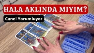 Leia mais sobre o artigo ⭐Hala Aklında mıyım? Detaylı Tarot, Canel Yorumluyor!