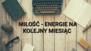 Leia mais sobre o artigo MIŁOŚĆ – I CO DALEJ? WSZYSTKIE ZNAKI – ENERGIE NA CZERWIEC 💕