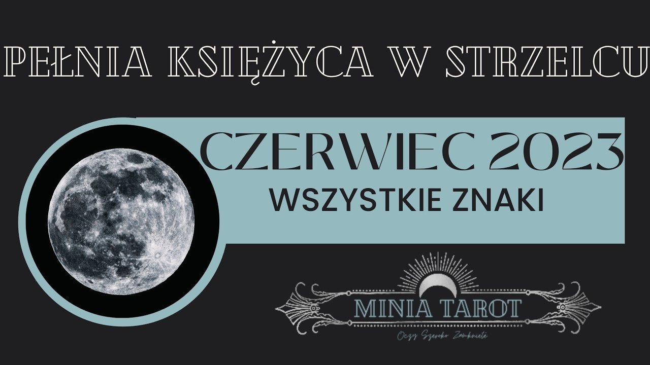 No momento, você está visualizando PEŁNIA W STRZELCU | czerwiec 2023 |TAROT | wszystkie znaki |