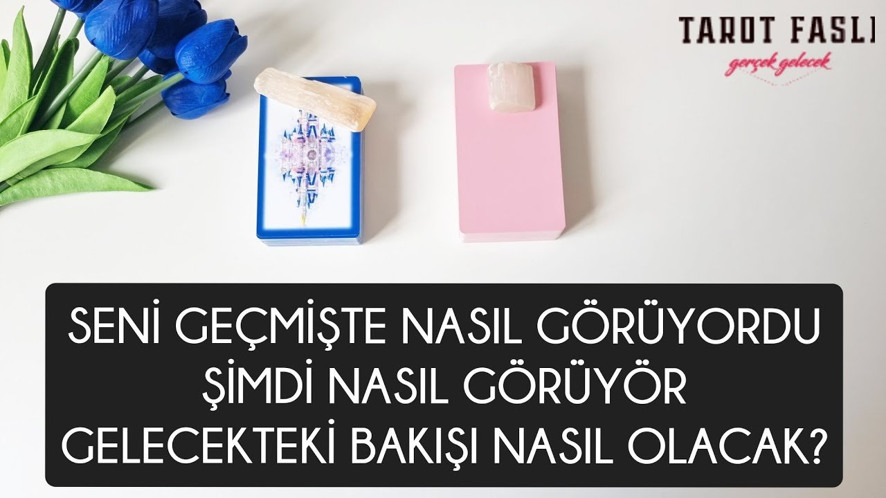 No momento, você está visualizando Seni nasıl görüyordu, şimdi nasıl görüyor?/ Gelecekteki bakış açısı ne olacak?/ Tarot, tarot falı