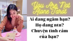Leia mais sobre o artigo ✨✨🍫🍿Tarot: Ai đang ngắm bạn? Họ đang ntn? Chuyện tình cảm của bạn? You are not alone tarot