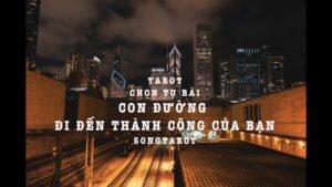 Leia mais sobre o artigo tarot: chọn tụ bài: con đường đi đến thành công của bạn