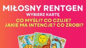 Leia mais sobre o artigo 😁 MIŁOSNY RENTGEN – CZAS GO PRZEŚWIETLIĆ 😁 WYBIERZ KARTĘ➕ TAROT NA ŻYWO⭐ PYTANIA SĄ PŁATNE
