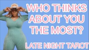 Leia mais sobre o artigo ALL SIGNS! LATE NIGHT TAROT: WHO THINKS ABOUT YOU THE MOST?! 🤔