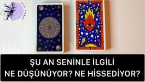 Leia mais sobre o artigo Şu an seninle ilgili neler düşünüyor? Hisleri neler? /Tarot, tarot falı, aşk falı, zamansız
