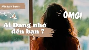 Leia mais sobre o artigo CHỌN 1 TỤ BÀI: AI ĐANG NHỚ ĐẾN BẠN ?