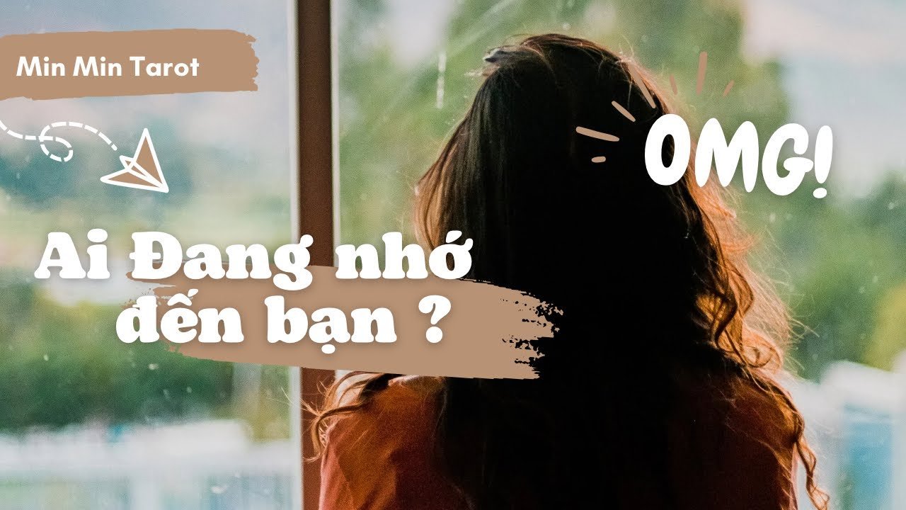 No momento, você está visualizando CHỌN 1 TỤ BÀI: AI ĐANG NHỚ ĐẾN BẠN ?