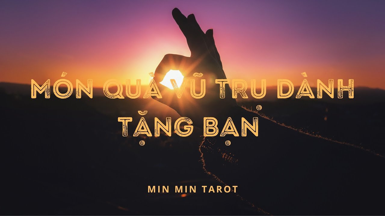 No momento, você está visualizando CHỌN 1 TỤ BÀI: Món Quà Vũ Trụ Dành Tặng Cho Bạn
