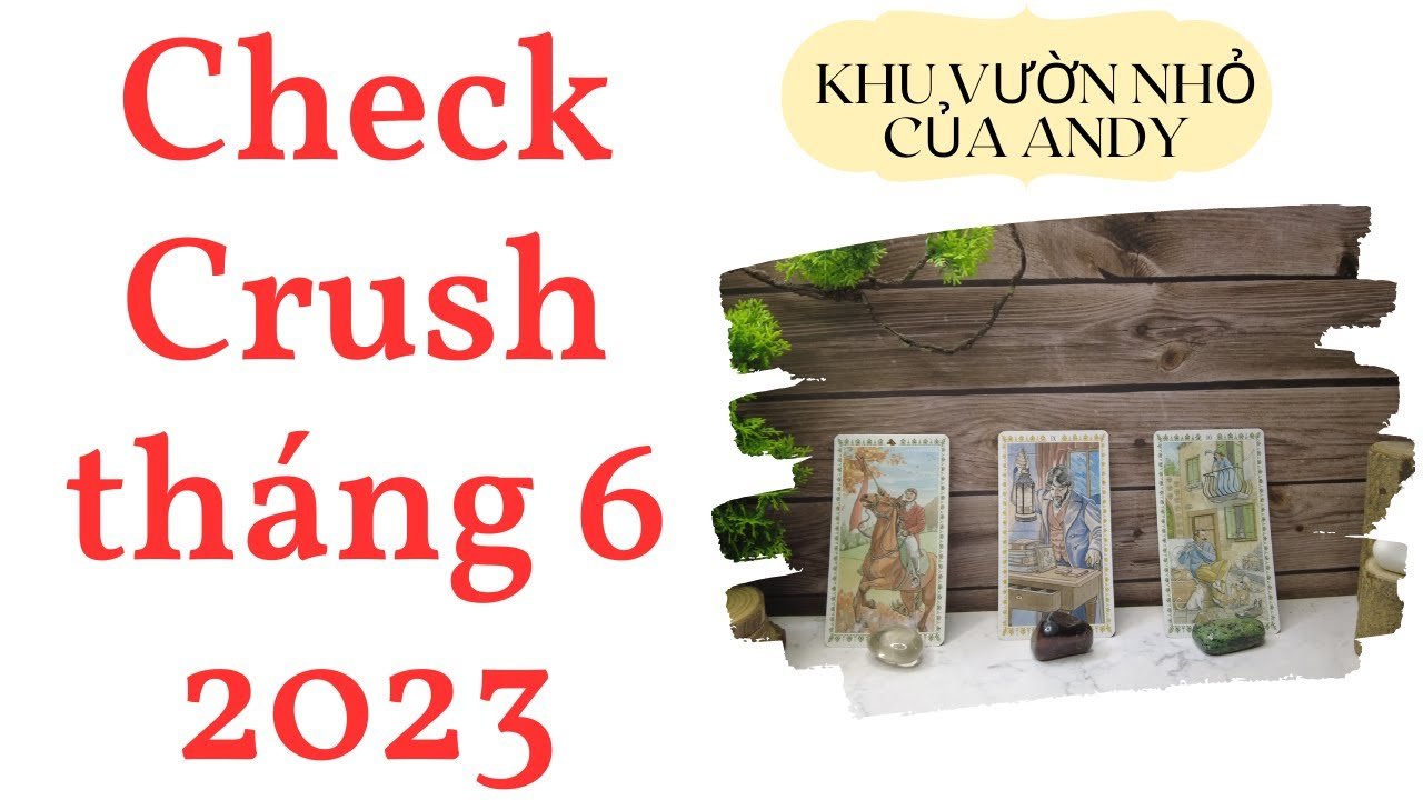No momento, você está visualizando Check Crush tháng 6 2023 | Chọn 1 tụ bài | Xem tarot