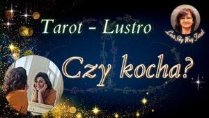 Leia mais sobre o artigo Czy kocha?  Tarot –  Lustro -Ty i On/Ona