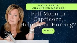 Leia mais sobre o artigo Daily Tarot : Full Moon In Capricorn – is this Helping Or Hurting? | Spiritual Path Guidance