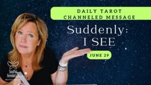 Leia mais sobre o artigo Daily Tarot Message : Suddenly I SEE | Spiritual Path Guidance