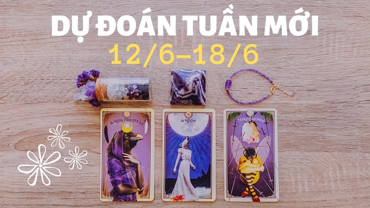 No momento, você está visualizando Dự đoán tuần mới 12/6-18/6🥦🥬🥗 | Chọn tụ bài Tarot