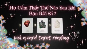 Leia mais sobre o artigo Họ Cảm Thấy Thế Nào Sau Khi Bạn Rời Đi? 🔮👀💗Timeless Tarot Reading-Pick a card #xemtarot