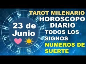 Leia mais sobre o artigo HOROSCOPO DE HOY 23 JUNIO 2023 Y NUMEROS DE LA SUERTE – TAROT MILENARIO