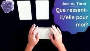Leia mais sobre o artigo QUE RESSENT-IL/ELLE POUR MOI ? – Tirage de Tarot à choix