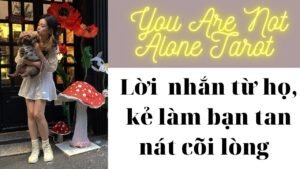 Leia mais sobre o artigo ✨✨🎀🪽Tarot: Lời nhắn từ họ, kẻ làm bạn tan nát cõi lòng | You are not alone tarot