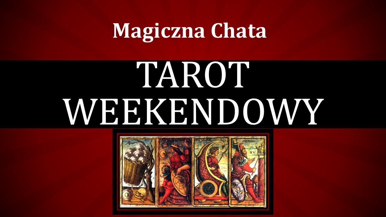 No momento, você está visualizando TAROT WEEKENDOWY 8-11 CZERWCA