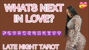 Leia mais sobre o artigo ALL SIGNS! LATE NIGHT TAROT: WHATS NEXT FOR YOU IN LOVE?