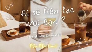 Leia mais sobre o artigo CHỌN 1 TỤ BÀI: Ai sẽ liên lạc với bạn ? (Trong 100 ngày tới)