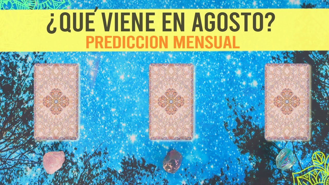 No momento, você está visualizando TU VIDA EN AGOSTO – ESTO VIENE – Lectura mensual 🔮✨